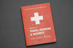 Handbook - Travel Medicine and Security, Facts, Advice, Treatment